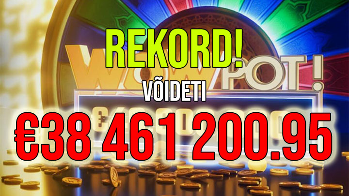 Võideti WowPot! jackpot summas üle 38 miljoni euro